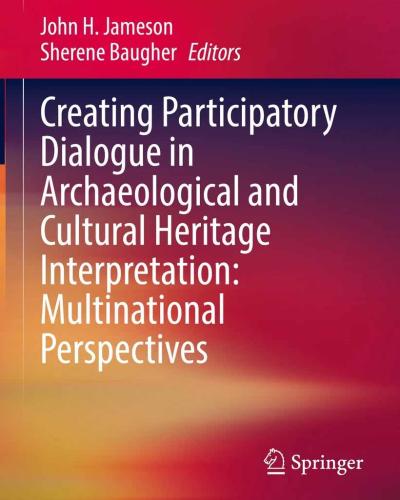 Creating Participatory Dialogue in Archaeological and Cultural Heritage Interpretation: Multinational Perspectives